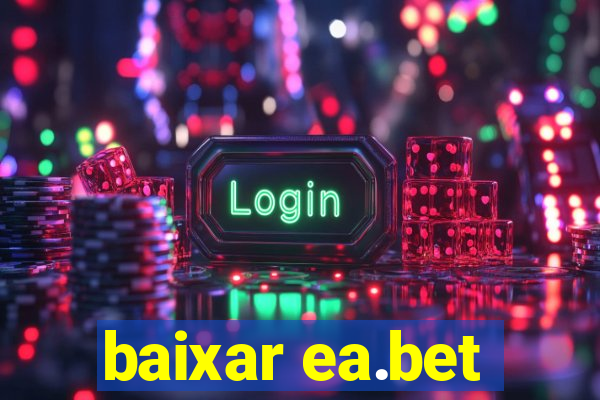 baixar ea.bet